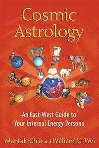 Cosmic Astrology av Mantak Chia, William U Wei, William U Wei