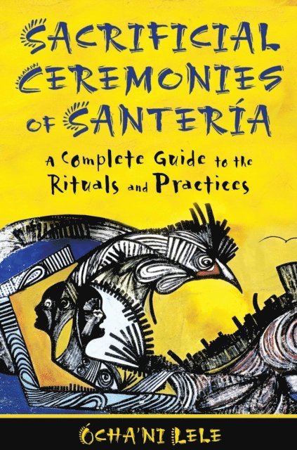 Ocha'ni Lele - Sacrificial Ceremonies of Santeria, E-bok