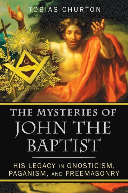Tobias Churton - Mysteries of John the Baptist, E-bok