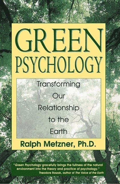 Ralph Metzner - Green Psychology, E-bok