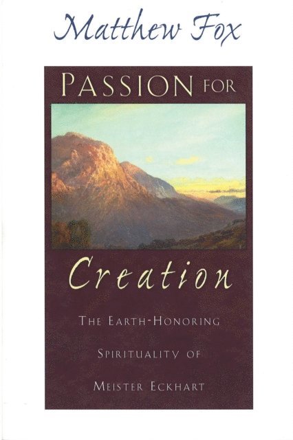 Matthew Fox - Passion for Creation, E-bok