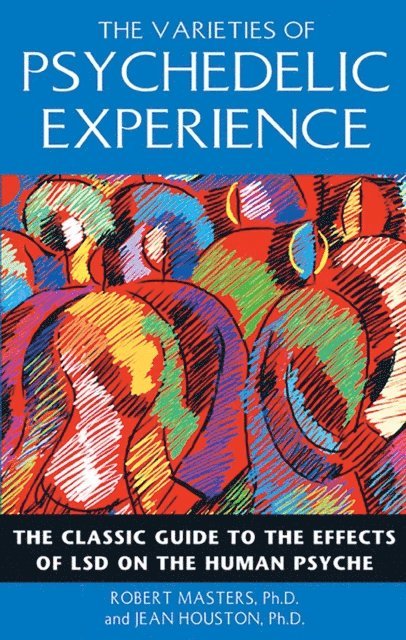 Jean Houston, Robert Masters - Varieties of Psychedelic Experience, E-bok