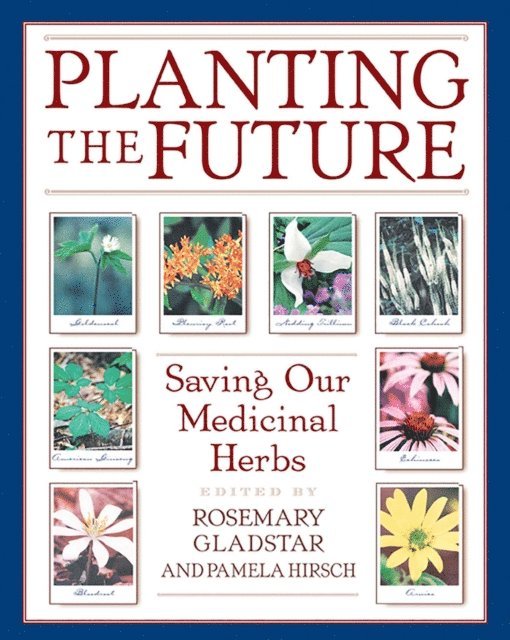 Pamela Hirsch, Rosemary Gladstar - Planting the Future, E-bok