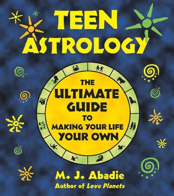 M. J. Abadie - Teen Astrology, E-bok. Tillgänglighet: Lägg i varukorg