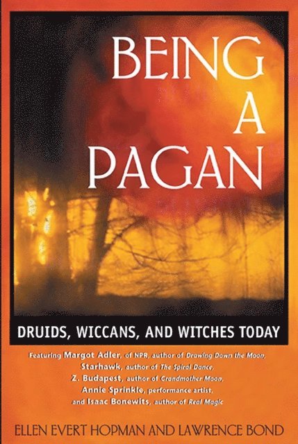 Lawrence Bond, Ellen Evert Hopman - Being a Pagan, E-bok