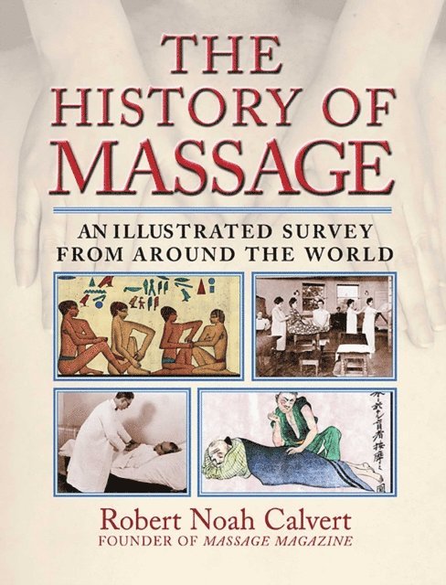 Robert Noah Calvert - History of Massage, E-bok