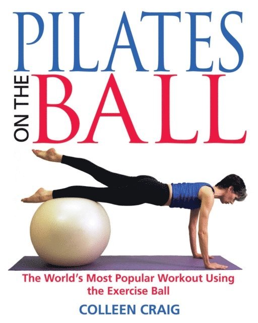 Colleen Craig - Pilates on the Ball, E-bok