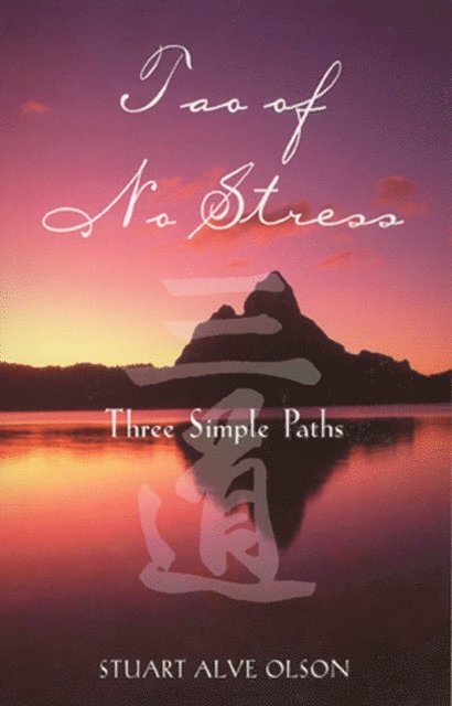 Stuart Alve Olson - Tao of No Stress, E-bok. Tillgänglighet: Lägg i varukorg