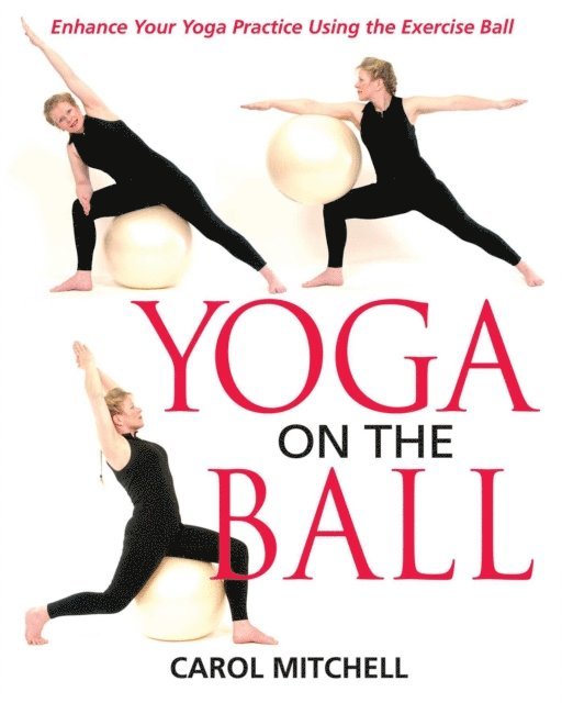 Carol Mitchell - Yoga on the Ball, E-bok