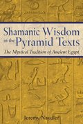 Shamanic Wisdom in the Pyramid Texts