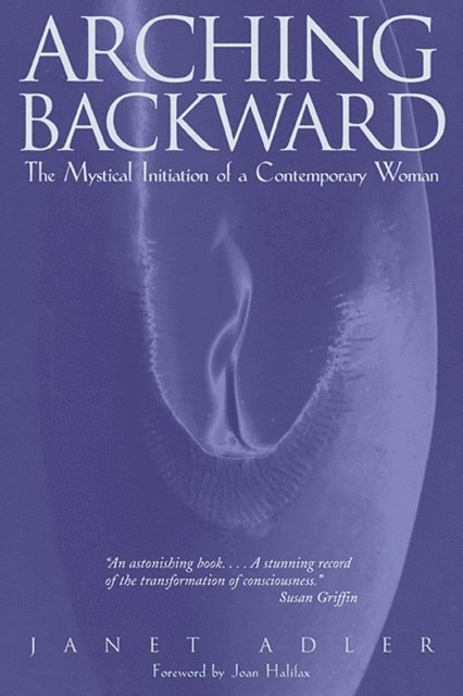 Janet Adler - Arching Backward, E-bok