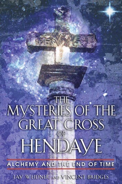 Vincent Bridges, Jay Weidner - Mysteries of the Great Cross of Hendaye, E-bok. Tillgänglighet: Lägg i varukorg