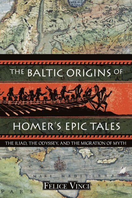 Felice Vinci - Baltic Origins of Homer's Epic Tales, E-bok