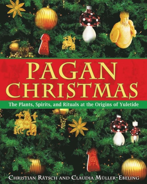 Claudia Muller-Ebeling, Christian Ratsch - Pagan Christmas, E-bok