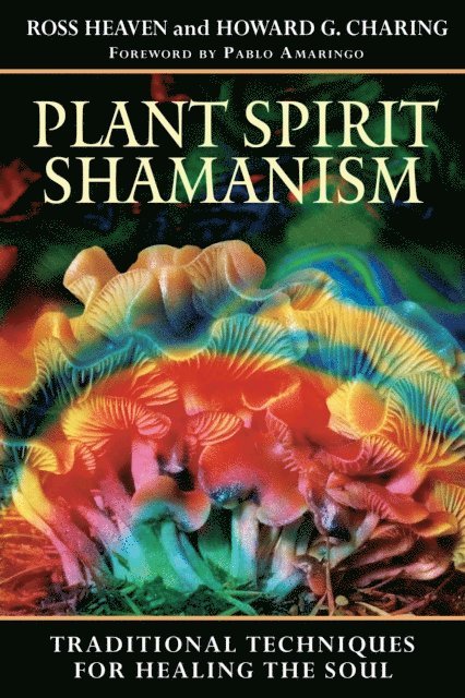 Howard G. Charing, Ross Heaven - Plant Spirit Shamanism, E-bok