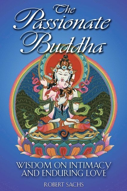 Robert Sachs - Passionate Buddha, E-bok