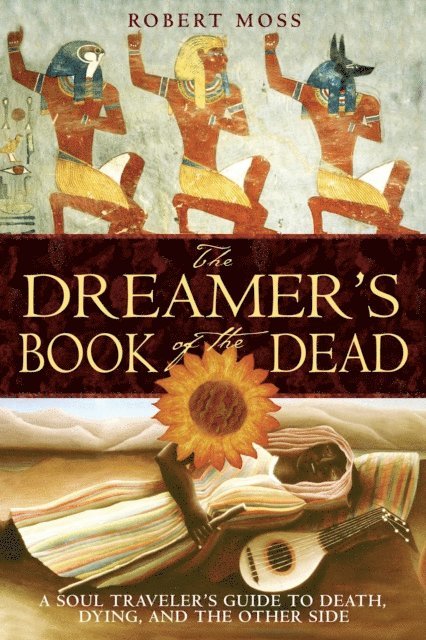 Robert Moss - Dreamer's Book of the Dead, E-bok