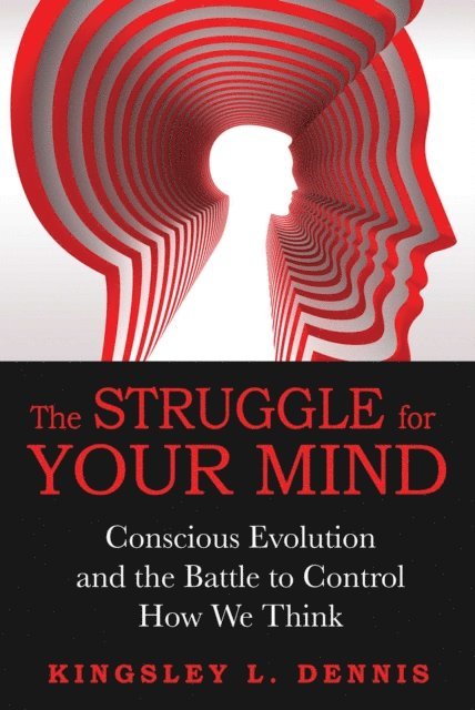 Kingsley L. Dennis - Struggle for Your Mind, E-bok