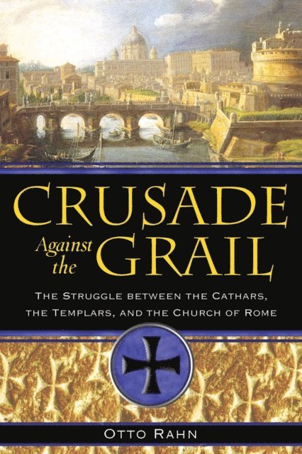 Otto Rahn - Crusade Against the Grail, E-bok