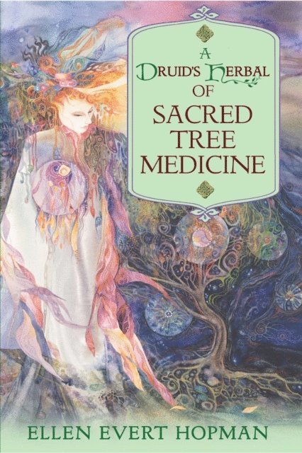 Ellen Evert Hopman - Druid's Herbal of Sacred Tree Medicine, E-bok
