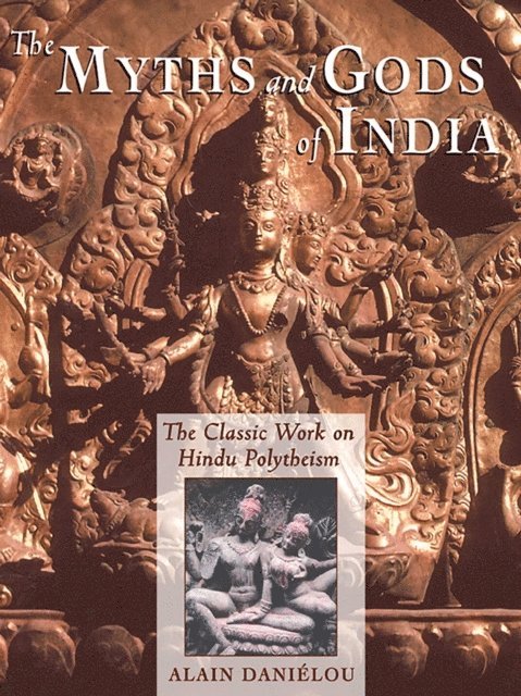 Alain Danielou - Myths and Gods of India, E-bok