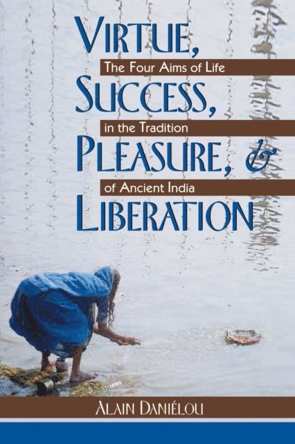 Alain Danielou - Virtue, Success, Pleasure, and Liberation, E-bok