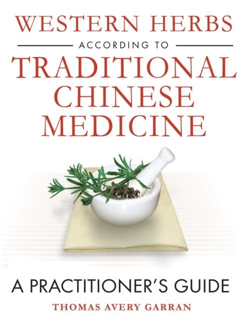 Thomas Avery Garran - Western Herbs according to Traditional Chinese Medicine, E-bok