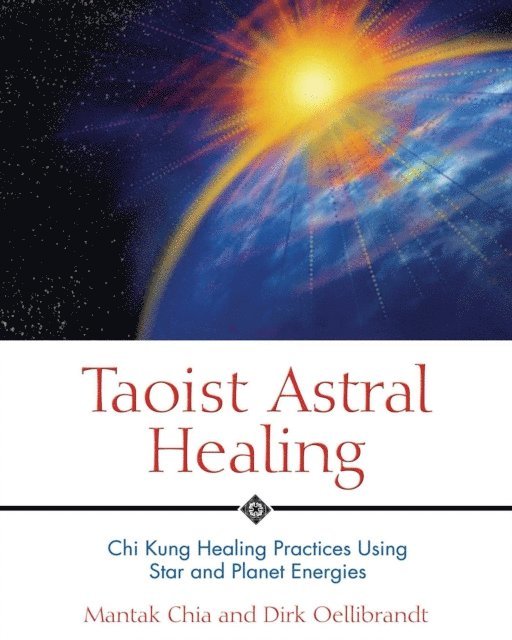 Dirk Oellibrandt, Mantak Chia - Taoist Astral Healing, E-bok
