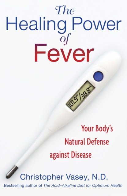 Christopher Vasey - Healing Power of Fever, E-bok. Tillgänglighet: Lägg i varukorg