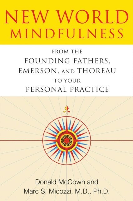 Marc S. Micozzi, Donald McCown - New World Mindfulness, E-bok