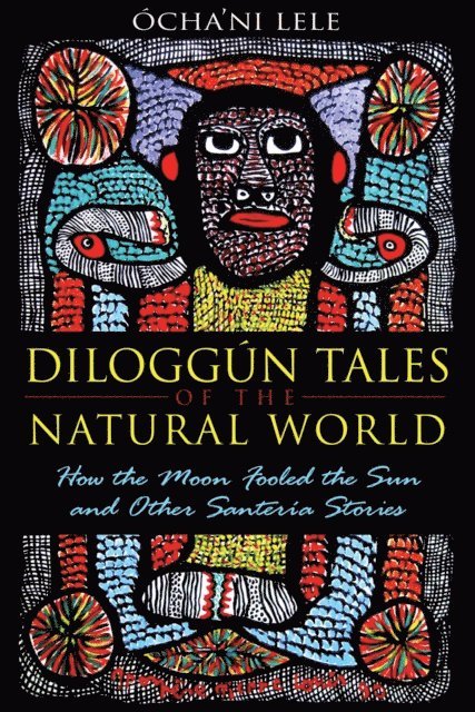 Ocha'ni Lele - Diloggun Tales of the Natural World, E-bok
