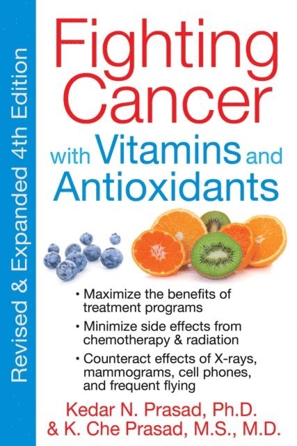 K. Che Prasad, Kedar N. Prasad - Fighting Cancer with Vitamins and Antioxidants, E-bok