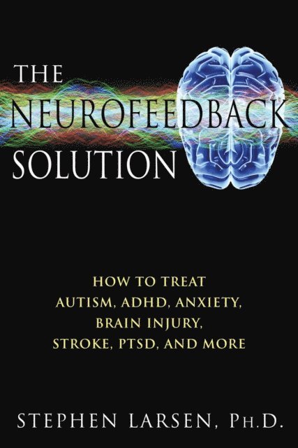 Stephen Larsen - Neurofeedback Solution, E-bok. Tillgänglighet: Lägg i varukorg