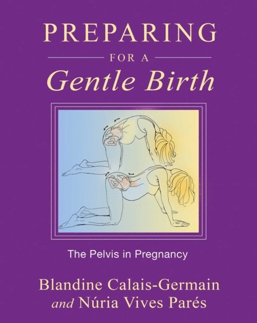 Nuria Vives Pares, Blandine Calais-Germain - Preparing for a Gentle Birth, E-bok