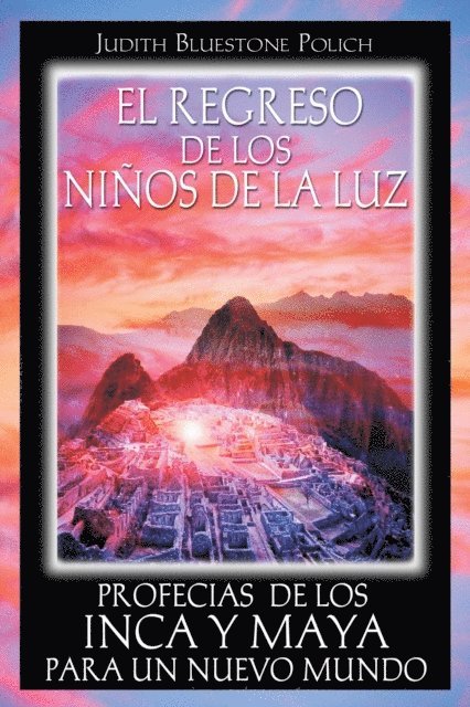 Judith Bluestone Polich - El regreso de los niños de la luz, E-bok