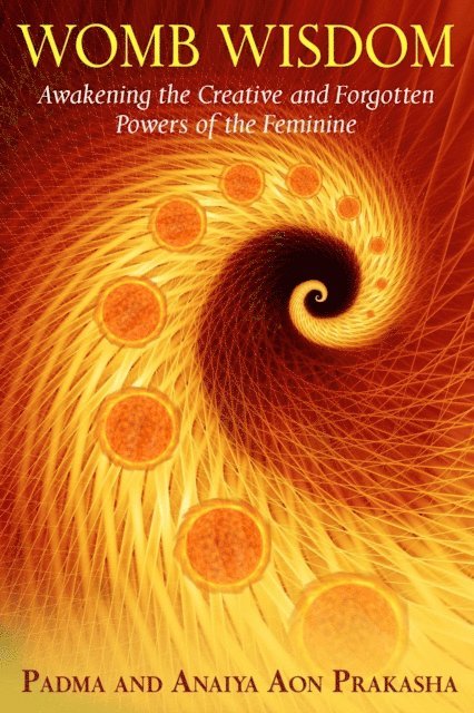 Anaiya Aon Prakasha, Padma Aon Prakasha - Womb Wisdom, E-bok