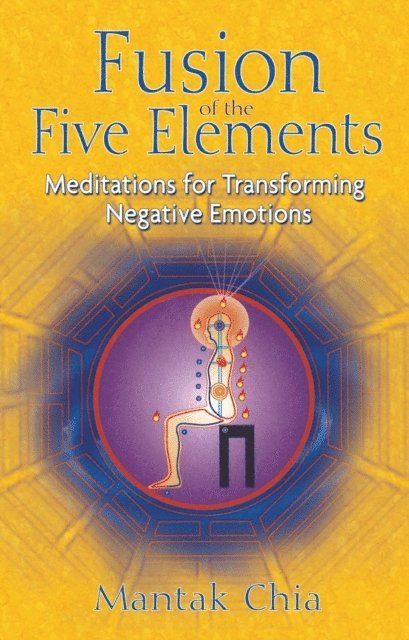 Mantak Chia - Fusion of the Five Elements, E-bok