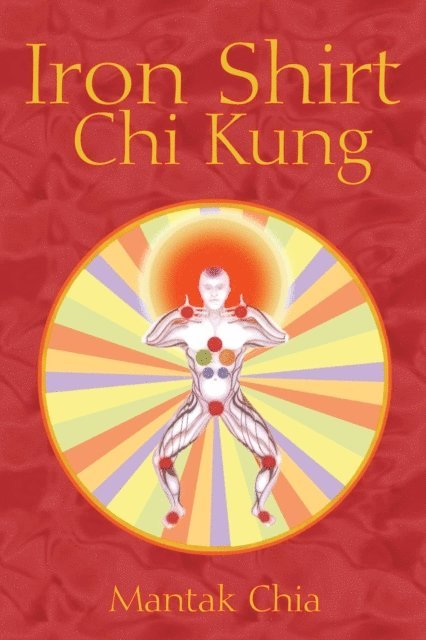 Mantak Chia - Iron Shirt Chi Kung, E-bok