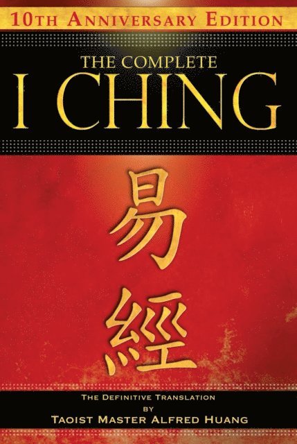 Taoist Master Alfred Huang - Complete I Ching - 10th Anniversary Edition, E-bok
