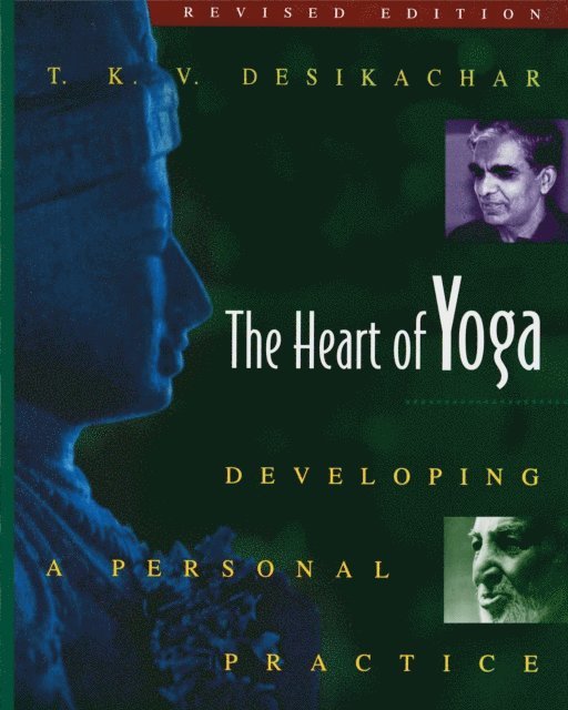 T. K. V. Desikachar - Heart of Yoga, E-bok