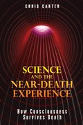 Science and the Near-Death Experience
