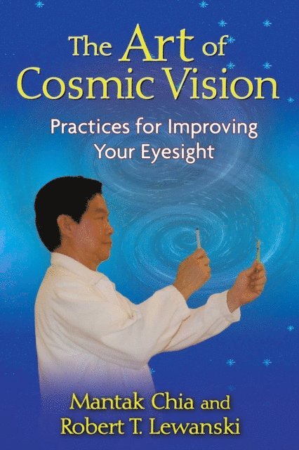 Robert T. Lewanski, Mantak Chia - Art of Cosmic Vision, E-bok