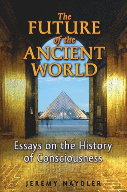 Jeremy Naydler - Future of the Ancient World, E-bok. Tillgänglighet: Lägg i varukorg
