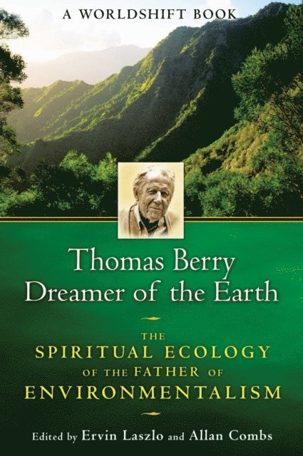 Allan Combs, Ervin Laszlo - Thomas Berry, Dreamer of the Earth, E-bok