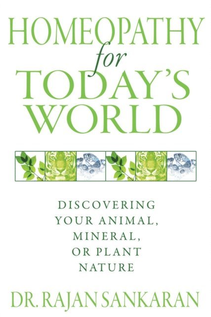 Dr. Rajan Sankaran - Homeopathy for Today's World, E-bok