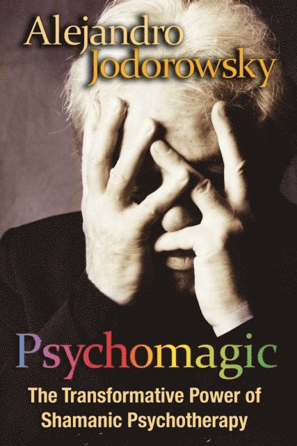 Alejandro Jodorowsky - Psychomagic, E-bok