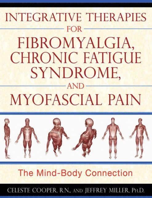 Jeffrey Miller, Celeste Cooper - Integrative Therapies for Fibromyalgia, Chronic Fatigue Syndrome, and Myofascial Pain, E-bok