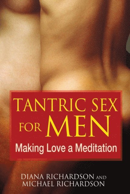 Michael Richardson, Diana Richardson - Tantric Sex for Men, E-bok