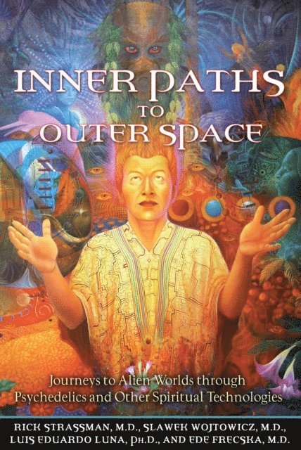 Ede Frecska, Luis Eduardo Luna, Slawek Wojtowicz, Rick Strassman - Inner Paths to Outer Space, E-bok