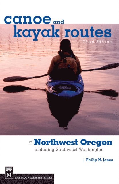 Philip Jones - Canoe and Kayak Routes of Northwest Oregon and Southwest Washington, E-bok